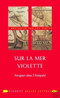 Bertrand.pt - Sur La Mer Violette ; Naviguer Dans L'Antiquité