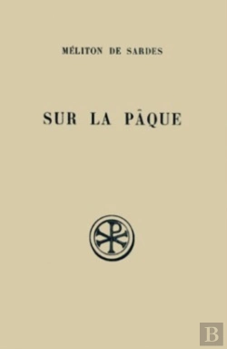 Bertrand.pt - Sur La Paque Et Fragments ; Introduction Texte Critique Traduction Et Notes