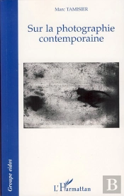 Sur La Photographie Contemporaine