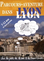 Sur La Piste De La Croix-Rousse ; Parcours-Aventure Dans Lyon
