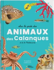 Sur La Piste Des Animaux Des Calanques - T02 - Sur La Piste Des Animaux Des Calanques - La Mer