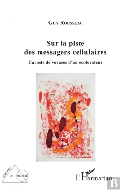 Bertrand.pt - Sur La Piste Des Messagers Cellulaires : Carnets De Voyages D'Un Explorateur