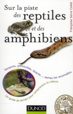 Bertrand.pt - Sur La Piste Des Reptiles Et Des Amphibiens ; Serpents, Grenouilles, Lézards...