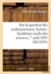 Sur La Question Des Embaumemens, Lecture. Academie Royale Des Sciences, 7 Aout 1843