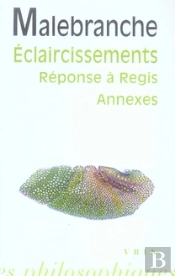 Sur La Recherche De La Vérité ; Éclaircissements, Réponse À Régis Et Annexes