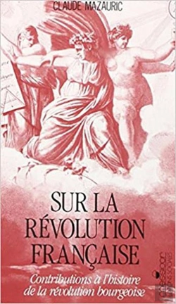 Bertrand.pt - Sur La Révolution Française : Contributions À L'Histoire De La Révolution Bourgeoise