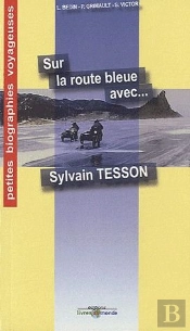 Sur La Route Bleue Avec Sylvain Tesson