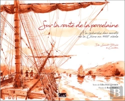 Bertrand.pt - Sur La Route De La Porcelaine ; À La Recherche Des Recettes De La Porcelaine De Chine Au Xvii Siècle ; De Saint-Malo À Canton