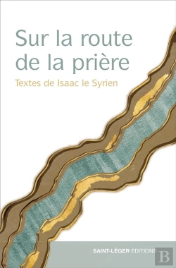 Bertrand.pt - Sur La Route De La Prière : Textes D'Isaac Le Syrien