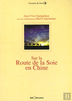 Bertrand.pt - Sur La Route De La Soie En Chine - Du Fleuve Jaune Aux Monts Pamir, 3600 Km A La Tete D'Une Caravane
