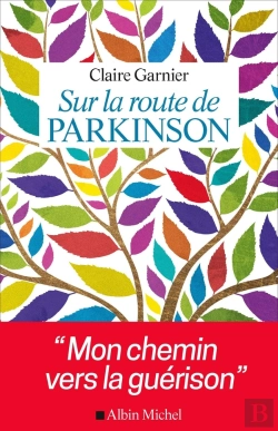 Bertrand.pt - Sur La Route De Parkinson ; Mon Chemin Vers La Guérison