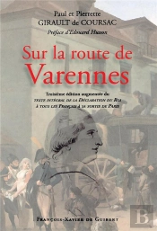 Sur La Route De Varennes : Complétée De La Déclaration Du Roi À Sa Sortie De Paris