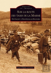Sur La Route Des Taxis De La Marne - De Gagny A Nanteuil-Le-Haudoin