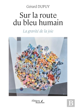 Bertrand.pt - Sur La Route Du Bleu Humain : La Gravité De La Joie
