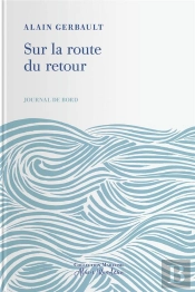 Sur La Route Du Retour. Journal De Bord