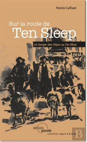 Sur La Route Du Ten Sleep - Un Berger Des Alpes Au Far West