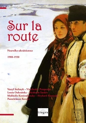 Sur La Route : Nouvelles Ukrainiennes (1900-1930)