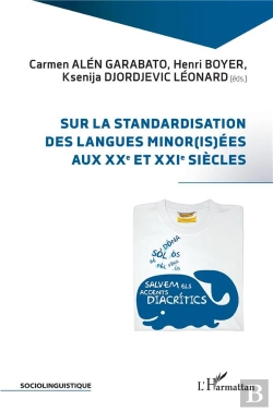 Bertrand.pt - Sur La Standardisation Des Langues Minor(Is)Ees Aux Xxe Et Xxie Siecles