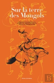 Sur La Terre Des Mongols