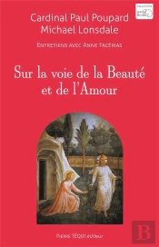 Sur La Voie De La Beauté Et De L'Amour ; Entretiens Avec Anne Facérias