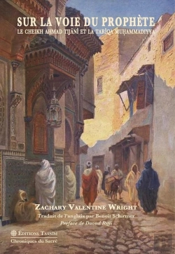 Bertrand.pt - Sur La Voie Du Prophète. Le Cheikh Ahmad Tijâni Et La Tarîqa Muhammadiyya
