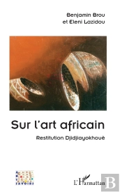 Sur L'Art Africain : Restitution Djidjiayokhouè
