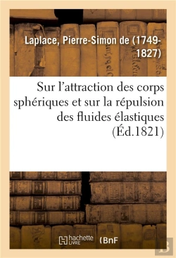 Bertrand.pt - Sur L'Attraction Des Corps Spheriques Et Sur La Repulsion Des Fluides Elastiques