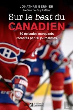 Bertrand.pt - Sur Le Beat Du Canadien ; 30 Épisodes Marquants Racontés Par 30 Journalistes