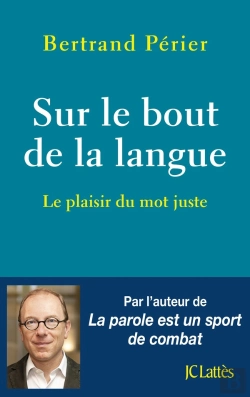 Bertrand.pt - Sur Le Bout De La Langue ; Le Plaisir Du Mot Juste