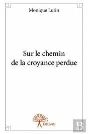 Sur Le Chemin De La Croyance Perdue