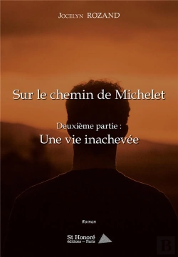 Bertrand.pt - Sur Le Chemin De Michelet - Deuxieme Partie : Une Vie Inachevee