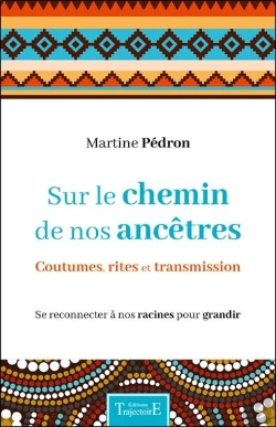 Bertrand.pt - Sur Le Chemin De Nos Ancêtres ; Coutumes, Rites Et Transmission