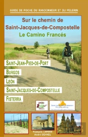 Sur Le Chemin De Saint-Jacques-De-Compostelle ; Le Camino Francés ; Saint-Jean-Pied-De-Port, Burgos, León, Saint-Jacues-De-Compostelle, Fisterra