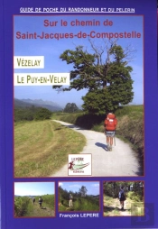 Sur Le Chemin De Saint-Jacques-De-Compostelle ; Vézelay, Le Puy-En-Velay (Édition 2010)