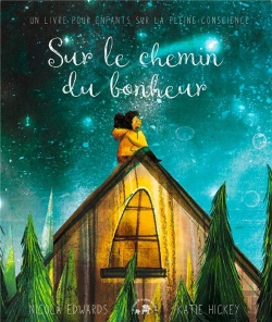 Bertrand.pt - Sur Le Chemin Du Bonheur : Un Livre Pour Enfants Sur La Pleine Conscience