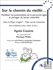 Sur Le Chemin Du Vieillir... Mobiliser Les Potentialités De La Personne Âgée Et Partager Du Temps Ensemble
