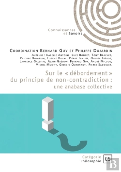 Bertrand.pt - Sur Le « Débordement » Du Principe De Non-Contradiction : Une Anabase Collective