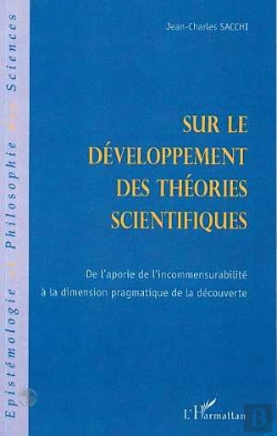 Bertrand.pt - Sur Le Développement Des Théories Scientifiques ; De L'Aporie De L'Incommensurabilite À La Dimension Pragmatique De La Découverte
