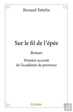 Bertrand.pt - Sur Le Fil De L'Épée : Romanpremier Accessit De L'Académie De Provence