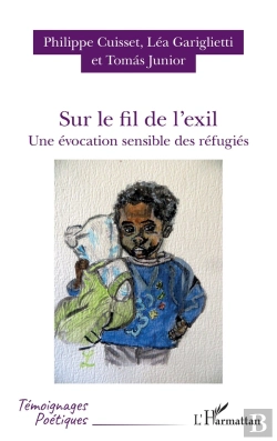 Bertrand.pt - Sur Le Fil De L'Exil ; Une Évocation Sensible Des Réfugiés