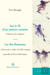 Sur Le Fil D'Un Présent Continu ; Les Îles Flottantes