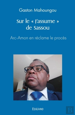 Bertrand.pt - Sur Le « J'Assume » De Sassou : Arc-Amon En Réclame Le Procès