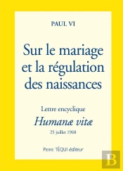 Sur Le Mariage Et La Régulation Des Naissances ; Humanae Vitae
