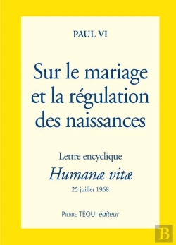Bertrand.pt - Sur Le Mariage Et La Régulation Des Naissances ; Humanae Vitae