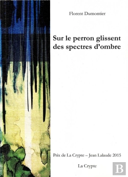 Bertrand.pt - Sur Le Perron Glissent Des Spectres D'Ombre