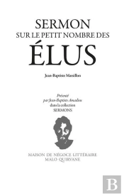 Sur Le Petit Nombre Des Élus ; Sermon Pour Le Troisième Lundi De Carême