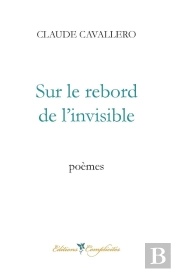 Sur Le Rebord De L'Invisible : Poèmes
