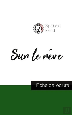 Bertrand.pt - Sur Le Rêve De Sigmund Freud : Fiche De Lecture Et Analyse Complète De L'Oeuvre