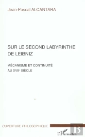 Sur Le Second Labyrinthe De Leibniz ; Mecanisme Et Continuite Au Xvii Siecle