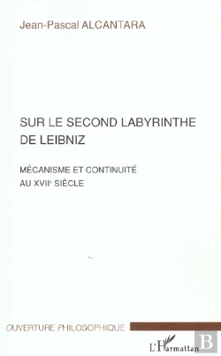 Bertrand.pt - Sur Le Second Labyrinthe De Leibniz ; Mecanisme Et Continuite Au Xvii Siecle